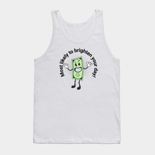 Most likely to brighten your day Tank Top